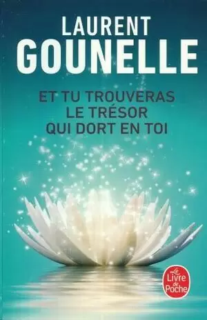 ET TU TROUVERAS LE TRÉSOR QUI DORT EN TOI