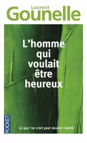 L'HOMME QUI VOULAIT ETRE HEUREUX