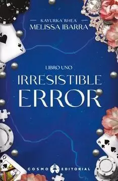 IRRESISTIBLE ERROR. LIBRO UNO