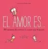 EL AMOR ES... 500 MANERAS DE DEMOSTRAR LO MUCHO QUE TE QUIERO