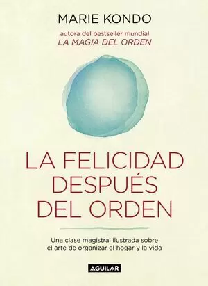 LA FELICIDAD DESPUES DEL ORDEN