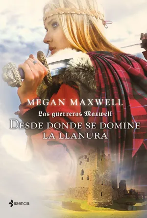 LAS GUERRERAS MAXWELL 02 - DESDE DONDE SE DOMINE LA LLANURA