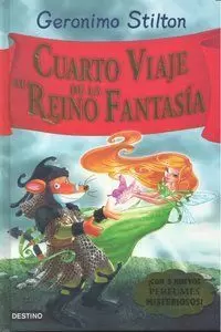 G. STILTON - CUARTO VIAJE AL REINO DE LA FANTASIA
