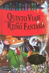 G. STILTON - QUINTO VIAJE AL REINO DE LA FANTASIA