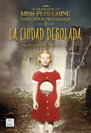 EL HOGAR DE MISS PEREGRINE 2 - LA CIUDAD DESOLADA