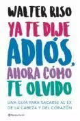 YA TE DIJE ADIOS, AHORA COMO TE OLVIDO