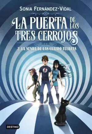 LA PUERTA DE LOS TRES CERROJOS 02 - LA SENDA DE LAS CUATRO FUERZAS