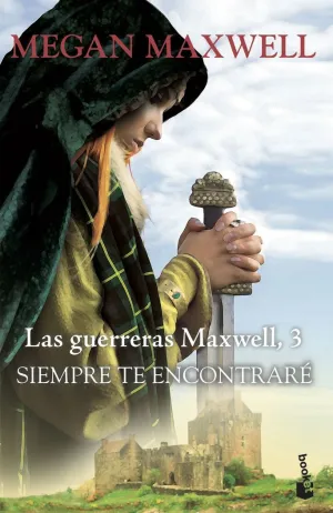 LAS GUERRERAS MAXWELL 03 - SIEMPRE TE ENCONTRARÉ