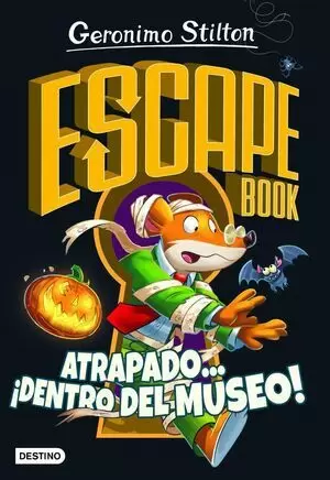 G. STILTON - ESCAPE BOOK. ATRAPADO... ¡DENTRO DEL MUSEO!