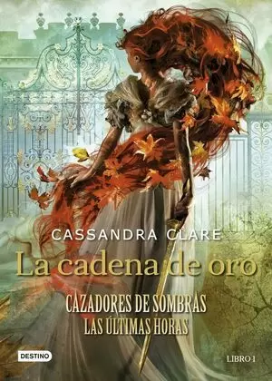 CAZADORES DE SOMBRAS LAS ULTIMAS HORAS 01 - LA CADENA DE ORO