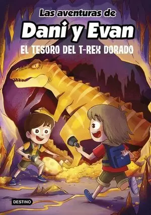 LAS AVENTURAS DE DANI Y EVAN 05 - EL TESORO DEL T-REX DORADO