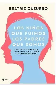 LOS NIÑOS QUE FUIMOS, LOS PADRES QUE SOMOS