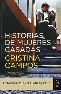 HISTORIAS DE MUJERES CASADAS (FINALISTA PREMIO PLANETA 2022)