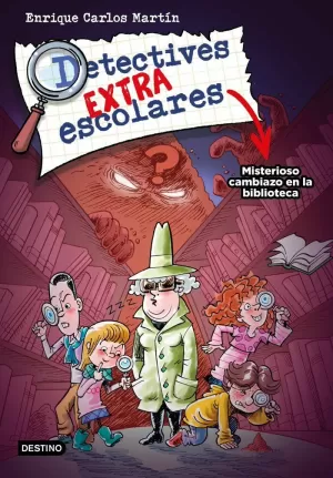 DETECTIVES EXTRA ESCOLARES 01 - MISTERIOSO CAMBIAZO EN LA BIBLIOTECA