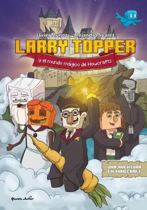 LARRY TOPPER 01 - Y EL MUNDO MAGICO DE HOGWARTS