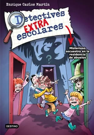 DETECTIVES EXTRA ESCOLARES 03 - MISTERIOSO SECUESTRO EN LA RESIDENCIA DE ABUELOS