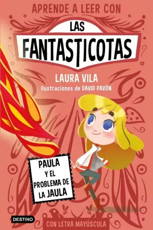 LAS FANTASTICOTAS 05 - PAULA Y EL PROBLEMA DE LA JAULA