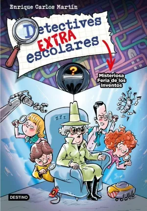 DETECTIVES EXTRA ESCOLARES 4 - MISTERIOSA FERIA DE LOS INVENTOS