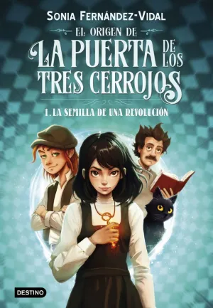 EL ORIGEN DE LA PUERTA DE LOS TRES CERROJOS 01 - LA SEMILLA DE UNA REVOLUCIÓN