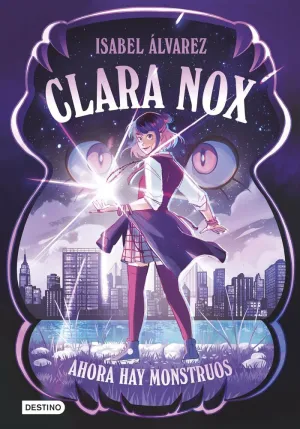 CLARA NOX 01 - AHORA HAY MONSTRUOS