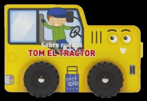 SOBRE RUEDAS. TOM EL TRACTOR