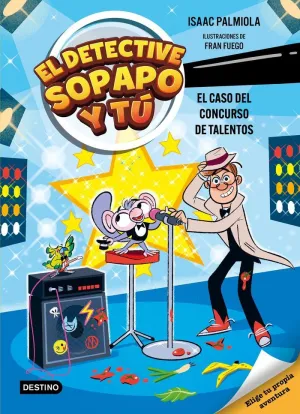 EL DETECTIVE SOPAPO Y TÚ 06 - EL CASO DEL CONCURSO DE TALENTOS