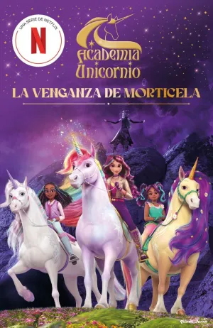 ACADEMIA UNICORNIO 03 - LA VENGANZA DE MORTICELA