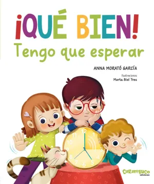 ¡QUÉ BIEN! TENGO QUE ESPERAR