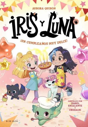 IRIS Y LUNA 03 - ¡UN CUMPLEAÑOS MUY DULCE!