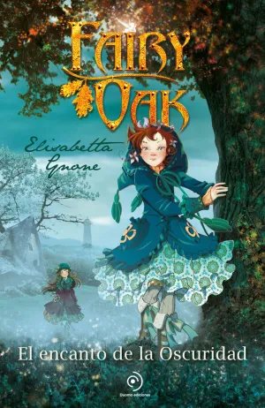 FAIRY OAK 02 - EL ENCANTO DE LA OSCURIDAD