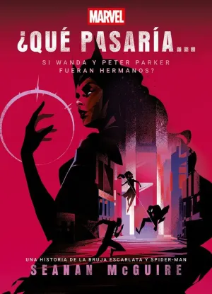 MARVEL - ¿QUÉ PASARÍA SI WANDA Y PETER PARKER FUERAN HERMANOS?