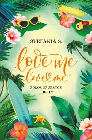 LOVE ME, LOVE ME. LIBRO 02 - POLOS OPUESTOS