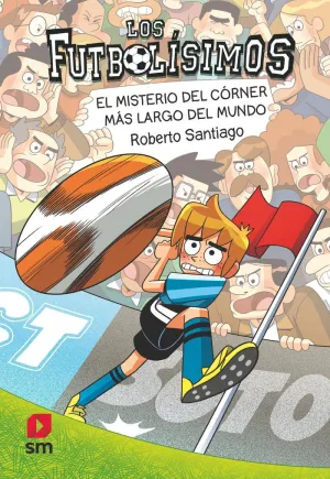 LOS FUTBOLÍSIMOS 29 - EL MISTERIO DEL CÓRNER MÁS LARGO DEL MUNDO
