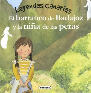 LEYENDAS CANARIAS - EL BARRANCO DE BADAJOZ Y LA NIÑA DE LAS PERAS
