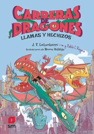 CARRERAS Y DRAGONES 01 - LLAMAS Y HECHIZOS