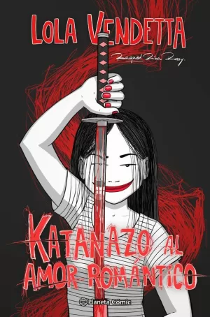 LOLA VENDETTA - KATANAZO AL AMOR ROMANTICO