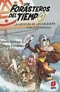 LOS FORASTEROS DEL TIEMPO 11 - LA AVENTURA DE LOS BALBUENA CON LOS VIKINGOS
