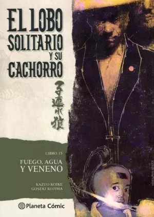 EL LOBO SOLITARIO Y SU CACHORRO 15 - FUEGO, AGUA Y VENENO