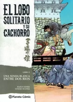 EL LOBO SOLITARIO Y SU CACHORRO 02: UNA SENDA BLANCA ENTRE DOS RIOS