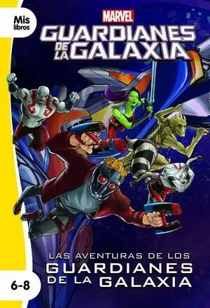 GUARDIANES DE LA GALAXIA - LAS AVENTURAS DE LOS GUARDIANES DE LA GALAXIA