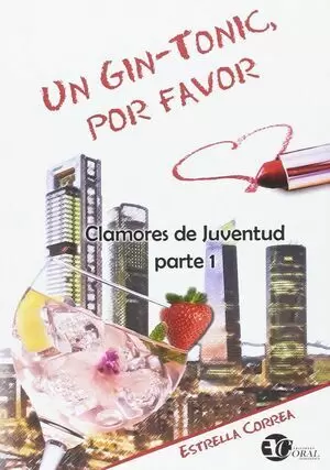 CLAMORES DE JUVENTUD 01 - UN GIN-TONIC, POR FAVOR