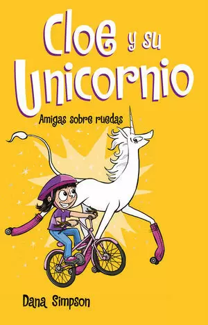 CLOE Y SU UNICORNIO 02 - AMIGAS SOBRE RUEDAS