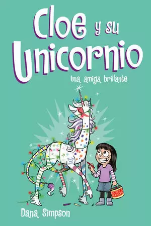 CLOE Y SU UNICORNIO 04 - UNA AMIGA BRILLANTE