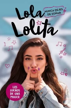 LOLA LOLITA 02 - NUNCA DEJES DE SOÑAR