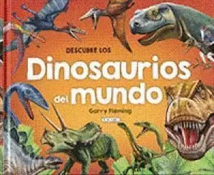 DESCUBRE LOS DINOSAURIOS DEL MUNDO