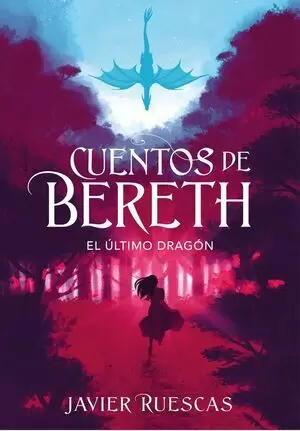 CUENTOS DE BERETH 01 - EL ULTIMO DRAGON
