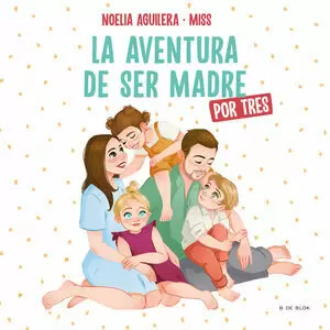 MISSTRILLIS. LA AVENTURA DE SER MADRE (POR TRES)