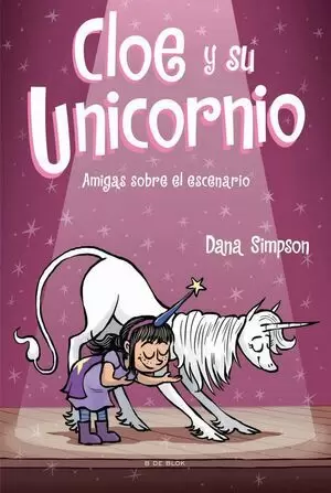 CLOE Y SU UNICORNIO 07 - AMIGAS SOBRE EL ESCENARIO