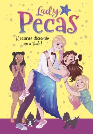 LADY PECAS 05 - ¡LOCURAS DICIENDO NO A TODO!