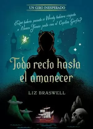UN GIRO INESPERADO - PETER PAN. TODO RECTO HASTA EL AMANECER